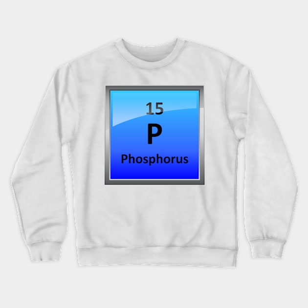 Phosphorus Element Tile - Periodic Table Crewneck Sweatshirt by sciencenotes